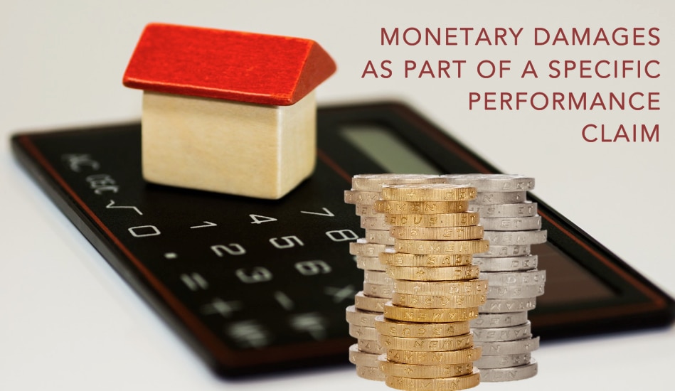 Monetary-Damages-As-Part-of-Specific-Performance-Claim