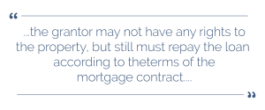Signing a Quitclaim Deed When You Are Still on the Mortgage